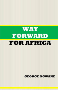 Title: Way Forward For Africa, Author: George Ngwane