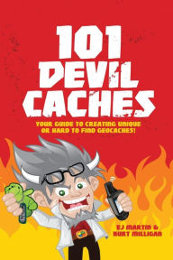 Title: 101 Devil Caches, Author: Kurt Milligan