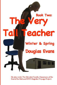 Title: The Very Tall Teacher 2: Winter & Spring, Author: Douglas Evans