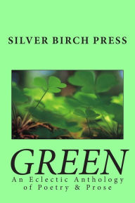 Title: Green: An Eclectic Anthology of Poetry & Prose, Author: Joan Jobe Smith