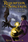 Redemption of the Sorcerer: The Crystalon Saga, Book One