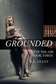 Title: Grounded, Author: R K Lilley
