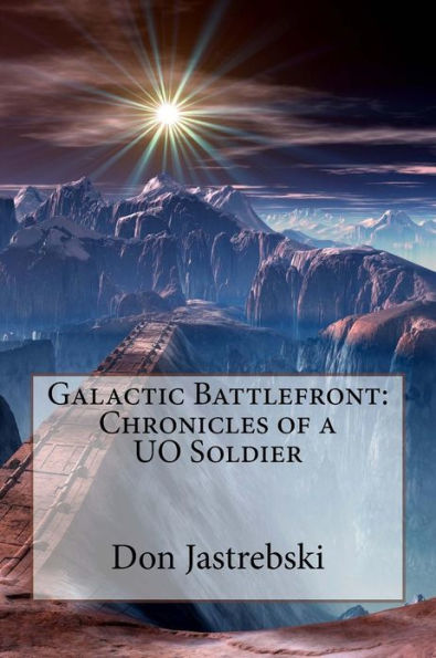 Galactic Battlefront: Chronicles of a UO Soldier
