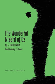 Title: The Wonderful Wizard of Oz: Daventry Classics Annotated Edition, Author: J R Meehl