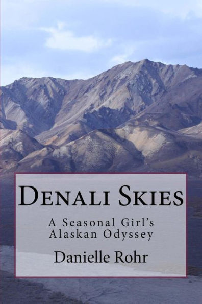 Denali Skies: A Seasonal Girl's Alaskan Odyssey