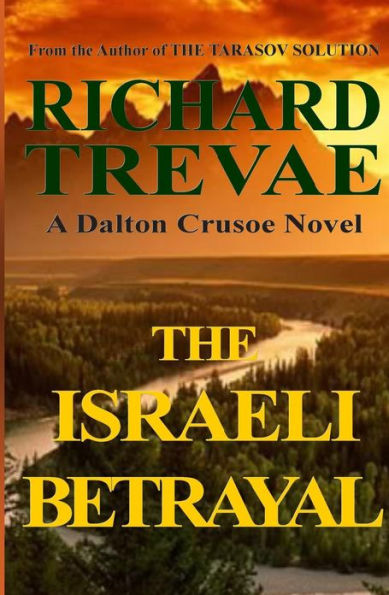 The ISRAELI BETRAYAL: A Dalton Crusoe Novel
