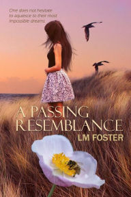 Title: A Passing Resemblance, Author: LM Foster