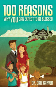 Title: 100 Reasons Why You can Expect To Be Blessed, Author: Dale Carver