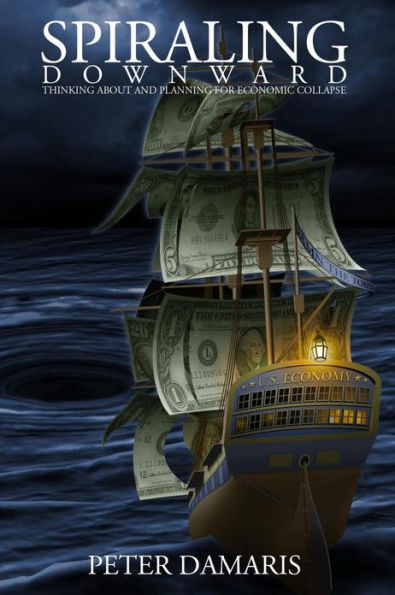 Spiraling Downward: Thinking About and Planning for Economic Collapse