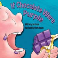 Title: If Chocolate Were Purple, Author: Jen Barton