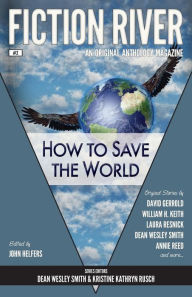 Title: Fiction River: How to Save the World, Author: John Helfers