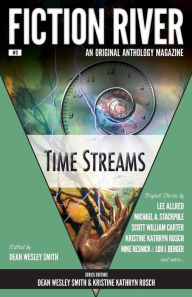 Title: Fiction River: Time Streams, Author: Dean Wesley Smith