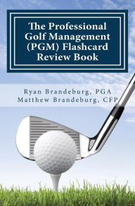 Title: Professional Golf Management (PGM) Flashcard Review Book: Comprehensive Flashcards for PGM Levels 1, 2, and 3 (3rd Edition), Author: Ryan Brandeburg