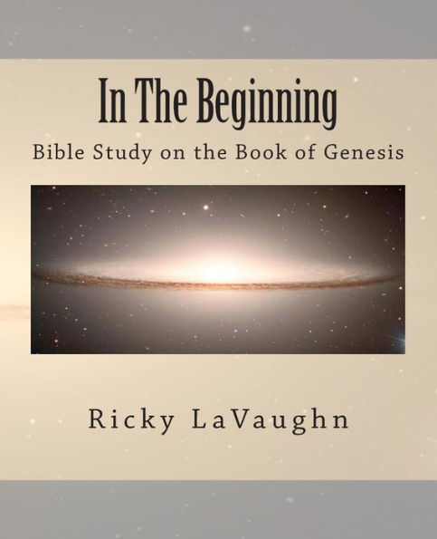 In The Beginning: Bible Study on the Book of Genesis