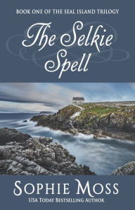 Title: The Selkie Spell, Author: Sophie Moss