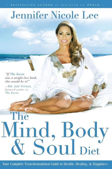 The Mind, Body & Soul Diet: Your Complete Transformational Guide to Health, Heal
