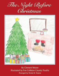 Title: The Night Before Christmas: Illustrated by Five Colleton County Youths, Author: Tina Thomas PH D