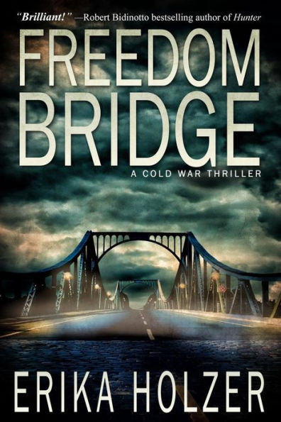 Freedom Bridge: A Cold War Thriller