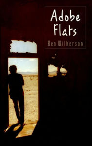 Title: Adobe Flats, Author: Ken Wilkerson