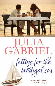 Title: Falling for the Prodigal Son, Author: Julia Gabriel