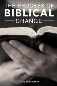 Title: The Process of Biblical Change, Author: Julie Ganschow