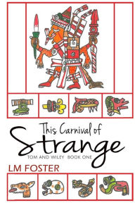 Title: This Carnival of Strange, Author: LM Foster