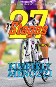 Title: 27 Stages: (a novel), Author: Kimberly Menozzi