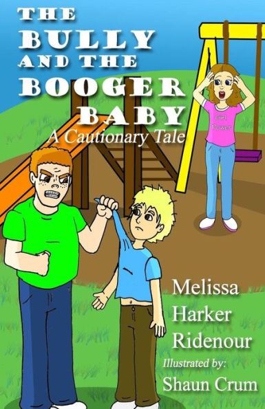 the Bully and Booger Baby: A Cautionary Tale