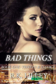 Title: Bad Things, Author: R K Lilley