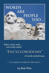 Title: Words are people too...: Bob's rarely used... and rarely useful 