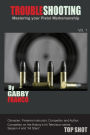TroubleShooting: Mastering your Pistol Marksmanship