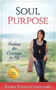 Title: Soul Purpose: Finding the Courage to Fly, Author: Jimmy Lee Hook