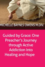 Title: Guided by Grace: One Preacher's Journey through Active Addiction into Healing and Hope, Author: Bruce Epperly Ph D