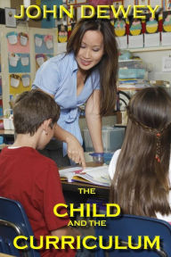 Title: The Child and the Curriculum, Author: John Dewey