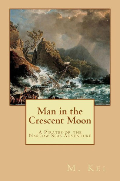 Man in the Crescent Moon: A Pirates of the Narrow Seas Adventure