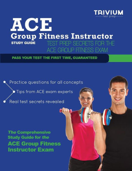 ACE Group Fitness Instructor Study Guide: Test Prep Secrets for the ACE Group Fitness Exam