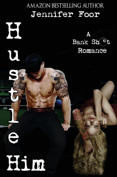 Hustle Him (Bank Shot Romance Series #2)