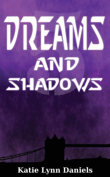 Dreams and Shadows