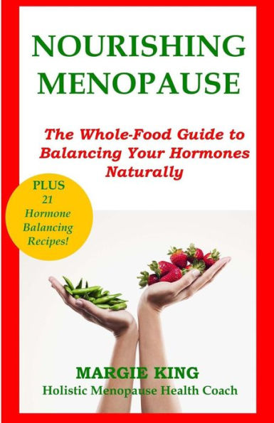 Nourishing Menopause: The Whole-Food Guide to Balancing Your Hormones Naturally