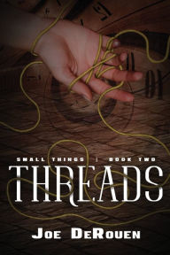 Title: Threads: Small Things 2, Author: Joe DeRouen