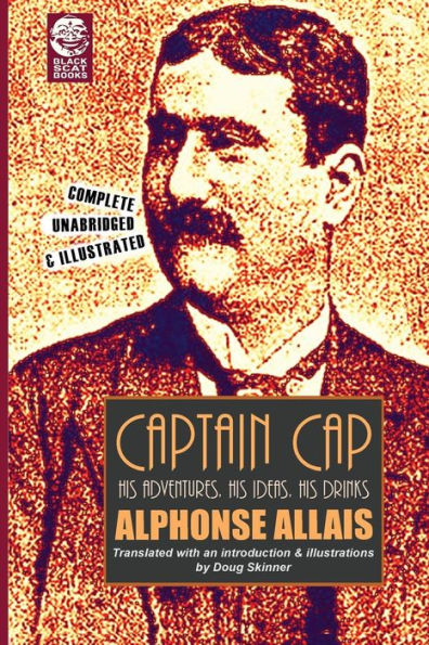 Captain Cap: His Adventures, His Ideas, His Drinks