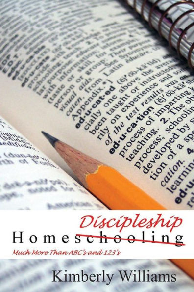 Home Discipleship: Much More Than ABC's and 123's