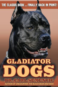 Title: Gladiator Dogs, Author: Carl Semencic