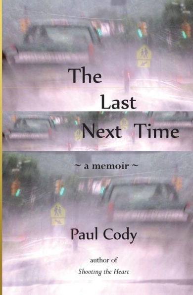 The Last Next Time: a memoir