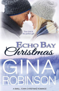 Title: Echo Bay Christmas, Author: Gina Robinson