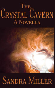 Title: The Crystal Cavern, Author: Sandra Miller