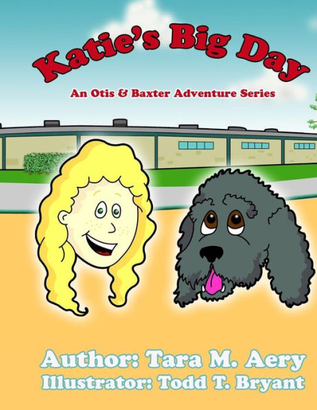 Katie's Big Day: An Otis and Baxter Adventure Story
