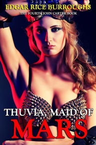 Title: Thuvia, Maid of Mars, Author: Edgar Rice Burroughs