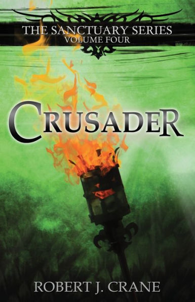Crusader: The Sanctuary Series, Volume Four