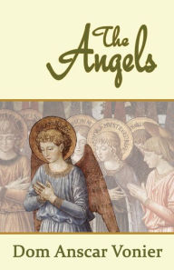 Title: The Angels, Author: Dom Anscar Vonier